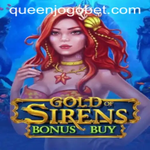 GoldofSirensBonusBuy: Descubra o Mundo do QUEENJOGO